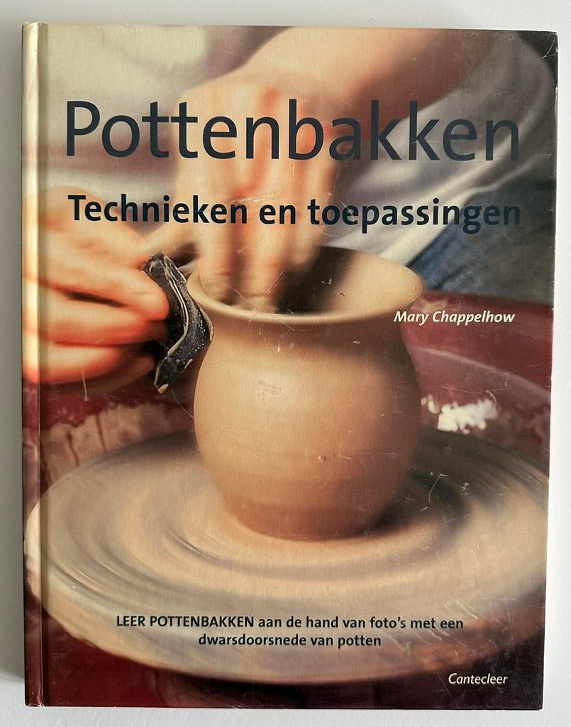 Pottenbakken Technieken en toepassingen - Mary Chappelhow, Verzenden, Zo goed als nieuw