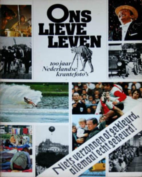 Ons lieve leven. 100 jaar Nederlandse krantefoto 's, Boeken, Kunst en Cultuur | Fotografie en Design, Zo goed als nieuw, Overige onderwerpen