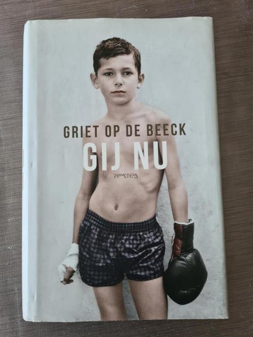 Griet op de Beeck - Gij Nu, Boeken, Literatuur, Zo goed als nieuw, België, Ophalen of Verzenden