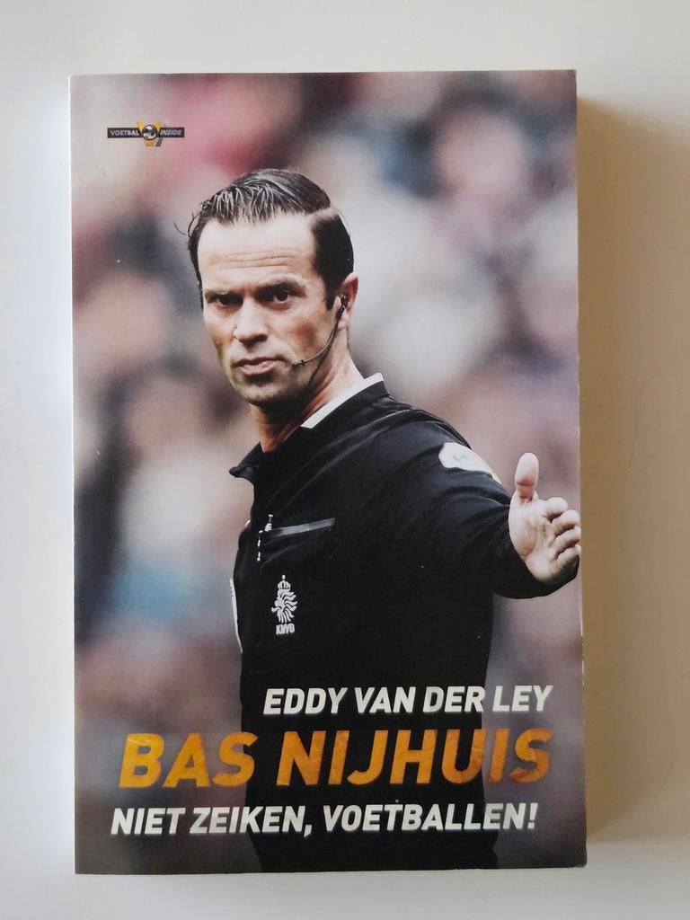 Bas Nijhuis: Niet zeiken, voetballen!, Ophalen of Verzenden