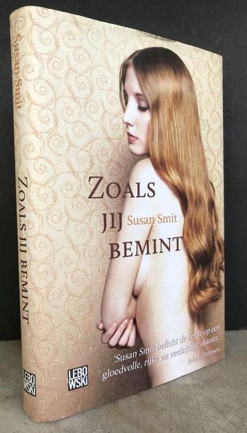 Smit, Susan - Zoals jij bemint (2012 1e dr.)