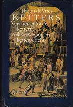 Ketters – Theun de Vries, Boeken, Ophalen of Verzenden, Zo goed als nieuw