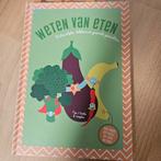 Weten van Eten - Natuurlijk, lekkere gerechten, Hoofdgerechten, Diverse, Gezond koken, Ophalen of Verzenden