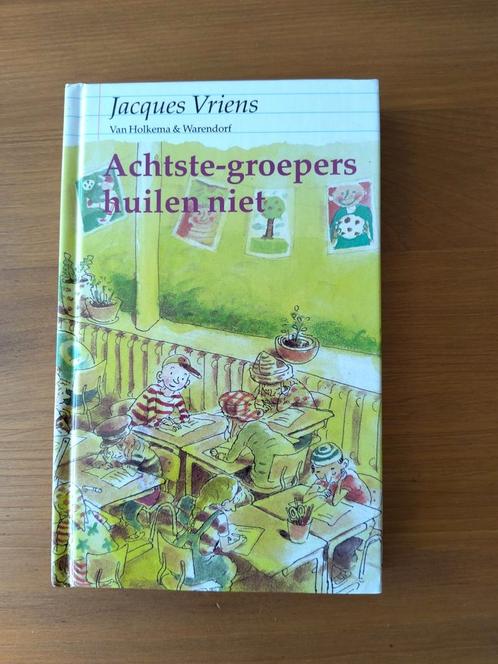 Jacques Vriens - Achtste-groepers huilen niet, Boeken, Kinderboeken | Jeugd | 10 tot 12 jaar, Zo goed als nieuw, Ophalen of Verzenden