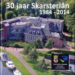 30 jaar Skarsterlân 1984 - 2014 Bert Kuiper, Jan Lammertsen, Ophalen of Verzenden, Zo goed als nieuw