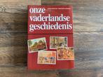 Onze vaderlandse geschiedenis, 20e eeuw of later, Ophalen of Verzenden, Zo goed als nieuw, Meerdere auteurs