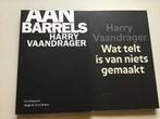 HARRY VAANDRAGER. 2boeken WAARVAN WAT TELT GESIGNEERD IS, Boeken, Ophalen of Verzenden, Gelezen