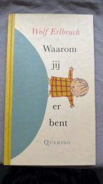 Wolf Erlbruch - Waarom jij er bent, Ophalen of Verzenden, Zo goed als nieuw, Wolf Erlbruch