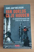 Hans Jaap Melissen - Van oorlog ga je houden, Boeken, Gelezen, Hans Jaap Melissen, Maatschappij en Samenleving, Ophalen of Verzenden