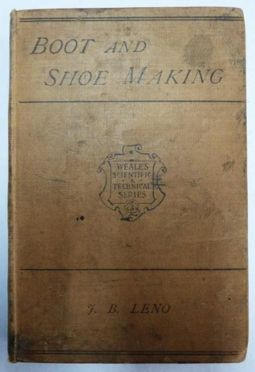 Boot and Shoe Making John Bedford  Leno London 1905, Antiek en Kunst, Antiek | Boeken en Bijbels, Verzenden