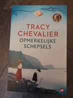 Opmerkelijke schepsels,  nieuw boek Tracy Chevalier, Ophalen of Verzenden, Zo goed als nieuw, Nederland, Tracy Chevalier