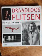 Draadloos Flitsen Praktijkboek - Sonja van Driel, Fotografie algemeen, Ophalen of Verzenden, Zo goed als nieuw, Sonja van Driel