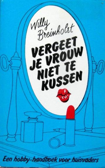 Vergeet je vrouw niet te kussen-handboek voor huisvaders beschikbaar voor biedingen