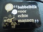 Babbelblik voor echte mannen (zgan), Ophalen, Zo goed als nieuw