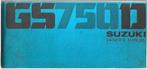 Suzuki 750 D owner manual motor, Ophalen of Verzenden, Suzuki