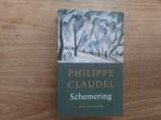 Philippe Claudel - Schemering, Ophalen of Verzenden, Zo goed als nieuw, Philippe Claudel