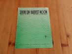 Shine on the harvest moon - bayes / norworth, Gebruikt, Zang, Ophalen of Verzenden, Artiest of Componist