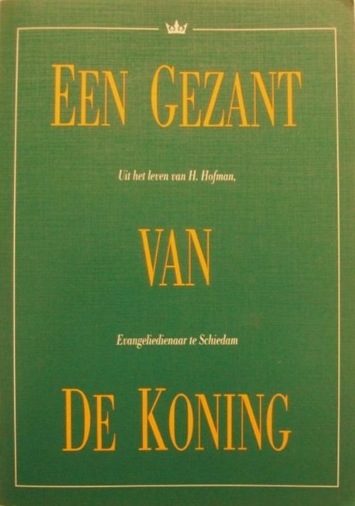 Een gezant van de Koning - ds. H. Hofman (Schiedam), Boeken, Godsdienst en Theologie, Gelezen, Christendom | Protestants, Ophalen of Verzenden