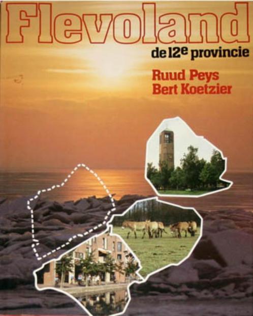 Flevoland de 12e provincie., Boeken, Geschiedenis | Stad en Regio, Zo goed als nieuw, 20e eeuw of later, Ophalen of Verzenden