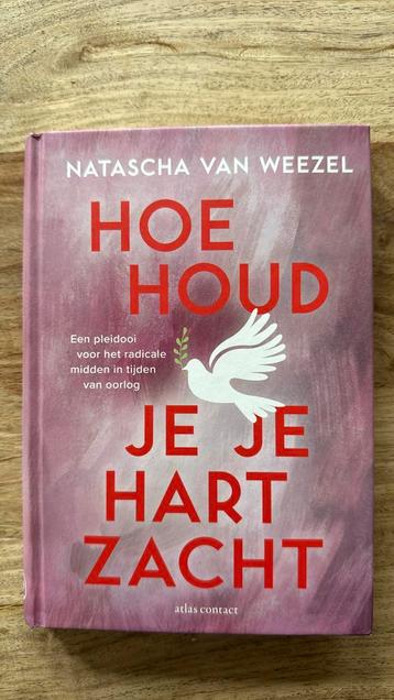 Hoe houd je je hart zacht – Natascha van Weezel beschikbaar voor biedingen