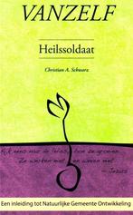 Vanzelf Heilssoldaat - Christian A. Schwartz / 9789070445003, Ophalen of Verzenden, Zo goed als nieuw, Christian A. Schwartz