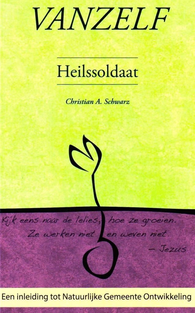 Vanzelf Heilssoldaat - Christian A. Schwartz / 9789070445003, Boeken, Godsdienst en Theologie, Zo goed als nieuw, Ophalen of Verzenden