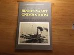 Binnenvaart onder stoom, Ophalen, Zo goed als nieuw, Motorboot, Boek of Tijdschrift