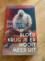 Philip Snijder - Bloed krijg je er nooit meer uit, Boeken, Ophalen of Verzenden, Zo goed als nieuw, Nederland, Philip Snijder