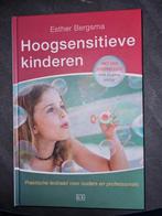 Hoogsensitieve kinderen - Esther Bergsma, Boeken, Ophalen of Verzenden, Zo goed als nieuw