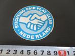 sticker stichting fair play club Nederland, Verzamelen, Ophalen, Zo goed als nieuw, Bedrijf of Vereniging