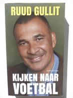 Ruud Gullit + Kijken naar voetbal + 4,00 +, Ophalen of Verzenden, Gelezen, Ruud Gullit, Balsport