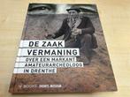 De Zaak Vermaning — Amateurarcheoloog uit Drenthe, Ophalen of Verzenden, Zo goed als nieuw