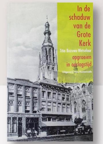 In de schaduw van de Grote Kerk - Opgroeien in oorlogstijd beschikbaar voor biedingen