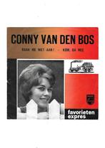Conny Van Den Bos* Raak Me Niet Aan ! Favorieten expres, 7 inch, Single, Ophalen of Verzenden, Zo goed als nieuw