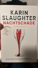 Karin Slaughter - Nachtschade, Ophalen of Verzenden, Zo goed als nieuw, Nederland, Karin Slaughter