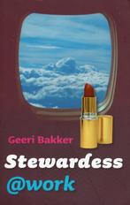 Geeri Bakker – Stewardess @work., Gelezen, Ophalen of Verzenden, Overige