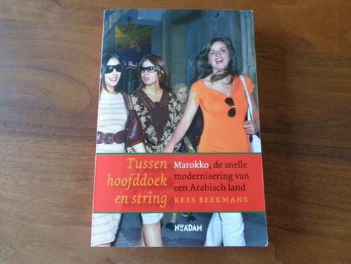 Tussen hoofddoek en string - Marokko de snelle modernisering, Boeken, Geschiedenis | Wereld, Zo goed als nieuw, Afrika, 20e eeuw of later