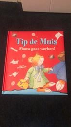 Kinderboek Tip de Muis ‘mama gaat werken’, Marco Campanella, Prentenboek, Ophalen of Verzenden, Zo goed als nieuw