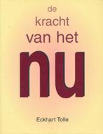 Eckhart Tolle De kracht van het Nu, Ophalen of Verzenden, Nieuw, Spiritualiteit algemeen