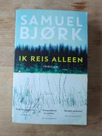 Ik Reis Alleen - Samuel Bjork - Thriller, Boeken, Thrillers, Ophalen of Verzenden, Zo goed als nieuw, Samuel Bjork, Nederland