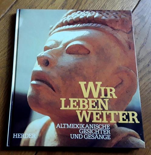Wir leben weiter - altmexikanische gesichter und gesänge dur, Boeken, Kunst en Cultuur | Beeldend, Gelezen, Overige onderwerpen