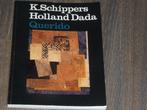 K. Schippers - Holland Dada, Verzenden, Zo goed als nieuw, K. Schippers, Overige onderwerpen