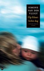 Op klaarlichte dag van Simone van der Vlugt, Boeken, Ophalen of Verzenden, Zo goed als nieuw, Nederland