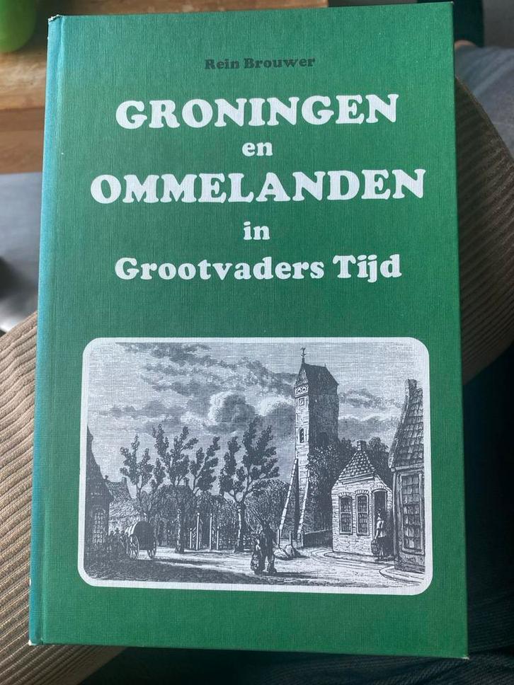 Groningen en Ommelanden in Grootvaders Tijd, Rein Brouwer, Boeken, Geschiedenis | Stad en Regio, Gelezen, 20e eeuw of later, Ophalen of Verzenden