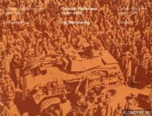 Canada - Nederland 1944-1945 - Ter herinnering, Boeken, Oorlog en Militair, Zo goed als nieuw, Tweede Wereldoorlog, Ophalen of Verzenden