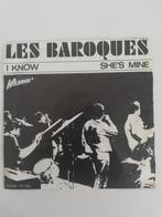 LES BAROQUES      ---   I KNOW  /  SHE'S MINE, Gebruikt, 7 inch, Single, Ophalen of Verzenden