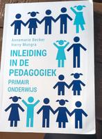 Inleiding in de pedagogiek - primair onderwijs, Sociale wetenschap, Harry Mungra; Annemarie Becker, Ophalen of Verzenden, Zo goed als nieuw