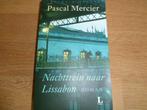 Nachttrein naar Lissabon - Pascal Mercier, Boeken, Ophalen of Verzenden, Zo goed als nieuw