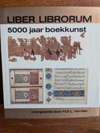 Liber librorum 5000 jaar boekdrukkunst. Hendrik D.L. Vervlie, Ophalen of Verzenden, Zo goed als nieuw, Europa