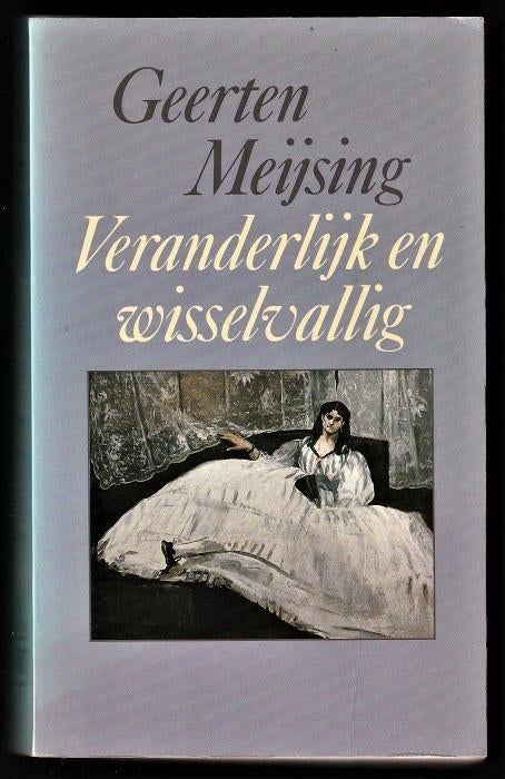 VERANDERLIJK EN WISSELVALLIG - Geerten Meijsing, Ophalen of Verzenden, Nieuw